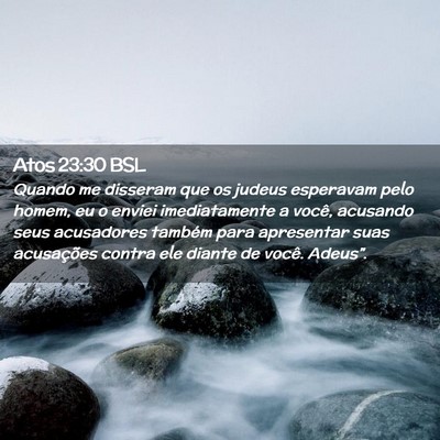 Picture 02 - Atos 23:30 BSL - Quando me disseram que os judeus esperavam pelo - Bible Verse Picture