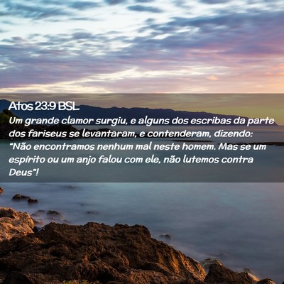Picture 02 - Atos 23:9 BSL - Um grande clamor surgiu, e alguns dos escribas da - Bible Verse Picture