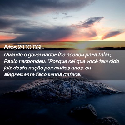 Picture 02 - Atos 24:10 BSL - Quando o governador lhe acenou para falar, Paulo - Bible Verse Picture