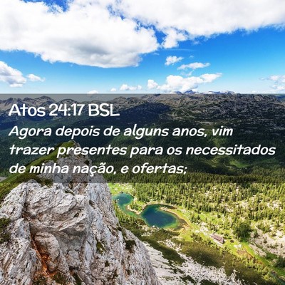 Picture 02 - Atos 24:17 BSL - Agora depois de alguns anos, vim trazer presentes - Bible Verse Picture