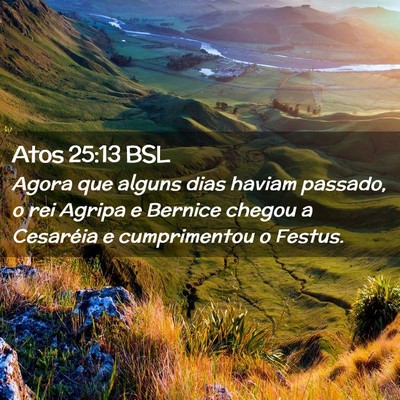 Picture 02 - Atos 25:13 BSL - Agora que alguns dias haviam passado, o rei - Bible Verse Picture