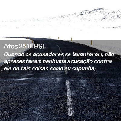 Picture 02 - Atos 25:18 BSL - Quando os acusadores se levantaram, não - Bible Verse Picture
