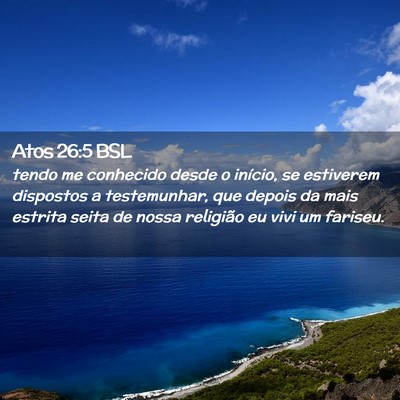 Picture 02 - Atos 26:5 BSL - tendo me conhecido desde o início, se estiverem - Bible Verse Picture