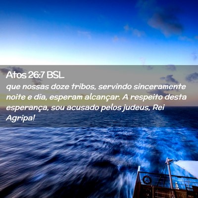 Picture 02 - Atos 26:7 BSL - que nossas doze tribos, servindo sinceramente - Bible Verse Picture