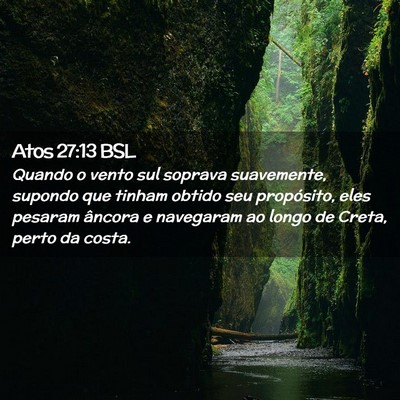 Picture 02 - Atos 27:13 BSL - Quando o vento sul soprava suavemente, supondo - Bible Verse Picture
