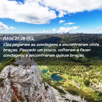 Picture 02 - Atos 27:28 BSL - Eles pegaram as sondagens e encontraram vinte - Bible Verse Picture
