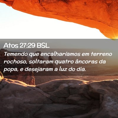 Picture 02 - Atos 27:29 BSL - Temendo que encalharíamos em terreno rochoso, - Bible Verse Picture