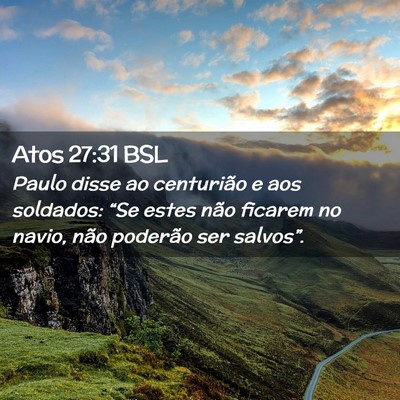 Picture 02 - Atos 27:31 BSL - Paulo disse ao centurião e aos soldados: “Se - Bible Verse Picture