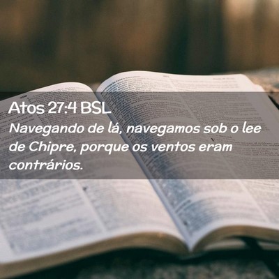 Picture 02 - Atos 27:4 BSL - Navegando de lá, navegamos sob o lee de Chipre, - Bible Verse Picture