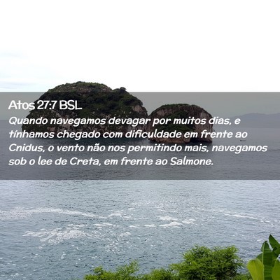 Picture 02 - Atos 27:7 BSL - Quando navegamos devagar por muitos dias, e - Bible Verse Picture
