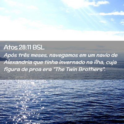 Picture 02 - Atos 28:11 BSL - Após três meses, navegamos em um navio de - Bible Verse Picture