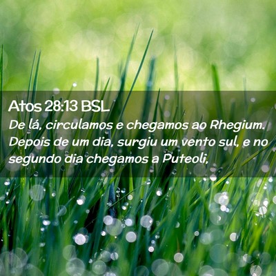 Picture 02 - Atos 28:13 BSL - De lá, circulamos e chegamos ao Rhegium. Depois - Bible Verse Picture