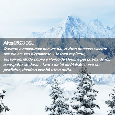 Picture 02 - Atos 28:23 BSL - Quando o nomearam por um dia, muitas pessoas - Bible Verse Picture