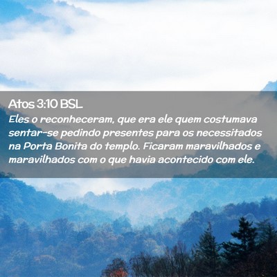 Picture 02 - Atos 3:10 BSL - Eles o reconheceram, que era ele quem costumava - Bible Verse Picture