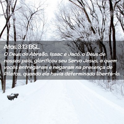 Picture 02 - Atos 3:13 BSL - O Deus de Abraão, Isaac e Jacó, o Deus de - Bible Verse Picture