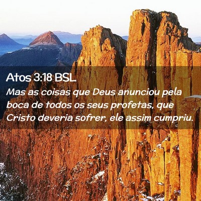 Picture 02 - Atos 3:18 BSL - Mas as coisas que Deus anunciou pela boca de - Bible Verse Picture