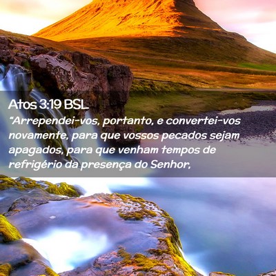 Picture 02 - Atos 3:19 BSL - “Arrependei-vos, portanto, e convertei-vos - Bible Verse Picture