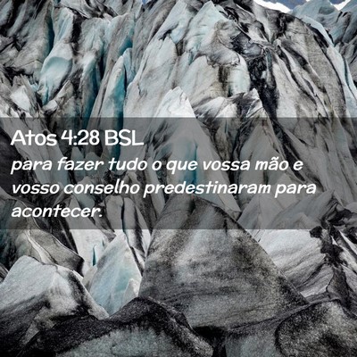 Picture 02 - Atos 4:28 BSL - para fazer tudo o que vossa mão e vosso conselho - Bible Verse Picture