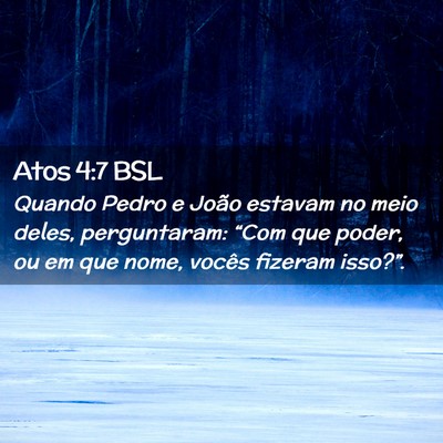Picture 02 - Atos 4:7 BSL - Quando Pedro e João estavam no meio deles, - Bible Verse Picture