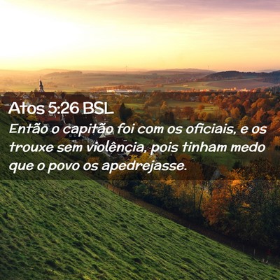 Picture 02 - Atos 5:26 BSL - Então o capitão foi com os oficiais, e os - Bible Verse Picture
