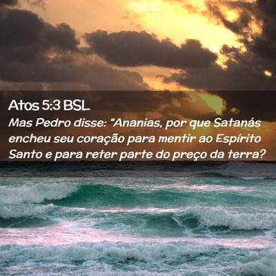 Picture 02 - Atos 5:3 BSL - Mas Pedro disse: “Ananias, por que Satanás - Bible Verse Picture