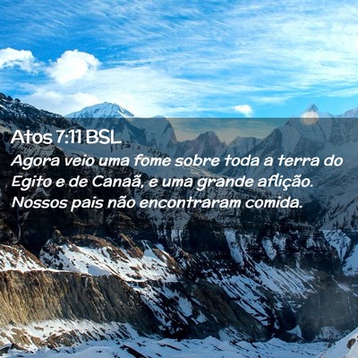 Picture 02 - Atos 7:11 BSL - Agora veio uma fome sobre toda a terra do Egito e - Bible Verse Picture