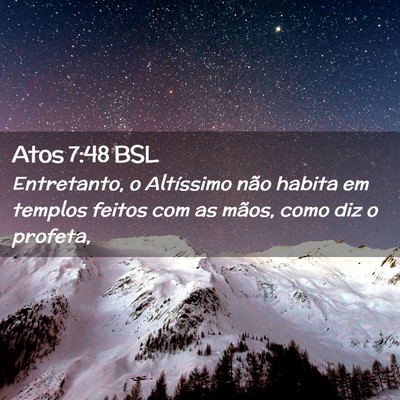 Picture 02 - Atos 7:48 BSL - Entretanto, o Altíssimo não habita em templos - Bible Verse Picture