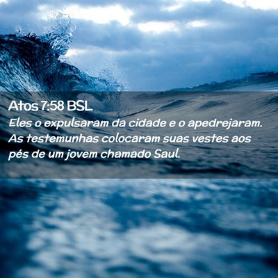 Picture 02 - Atos 7:58 BSL - Eles o expulsaram da cidade e o apedrejaram. As - Bible Verse Picture