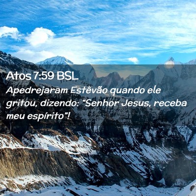 Picture 02 - Atos 7:59 BSL - Apedrejaram Estêvão quando ele gritou, dizendo: - Bible Verse Picture