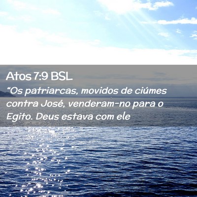 Picture 02 - Atos 7:9 BSL - “Os patriarcas, movidos de ciúmes contra - Bible Verse Picture