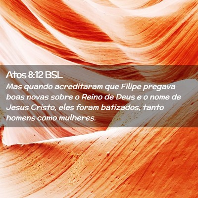 Picture 02 - Atos 8:12 BSL - Mas quando acreditaram que Filipe pregava boas - Bible Verse Picture