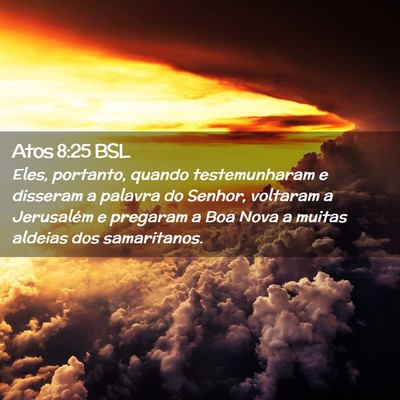 Picture 02 - Atos 8:25 BSL - Eles, portanto, quando testemunharam e disseram a - Bible Verse Picture