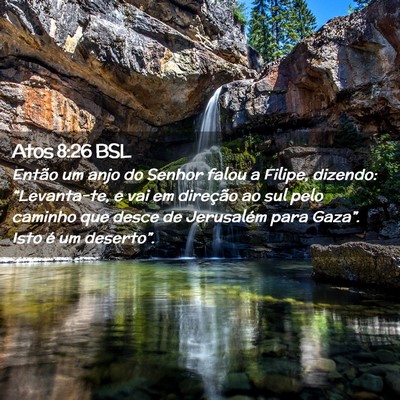Picture 02 - Atos 8:26 BSL - Então um anjo do Senhor falou a Filipe, dizendo: - Bible Verse Picture