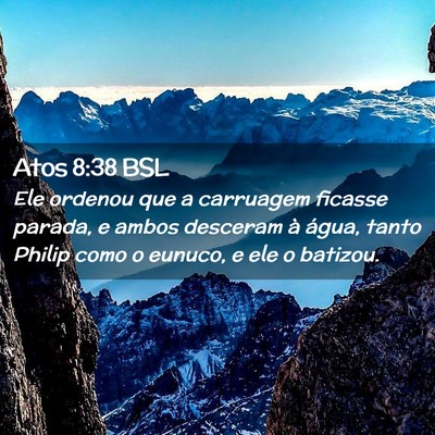 Picture 02 - Atos 8:38 BSL - Ele ordenou que a carruagem ficasse parada, e - Bible Verse Picture