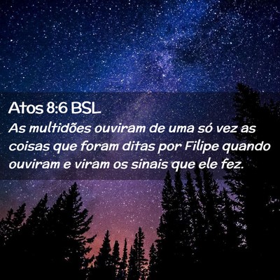 Picture 02 - Atos 8:6 BSL - As multidões ouviram de uma só vez as coisas - Bible Verse Picture