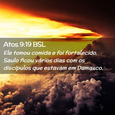 Picture 02 - Atos 9:19 BSL - Ele tomou comida e foi fortalecido. Saulo ficou - Bible Verse Picture
