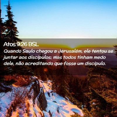 Picture 02 - Atos 9:26 BSL - Quando Saulo chegou a Jerusalém, ele tentou se - Bible Verse Picture