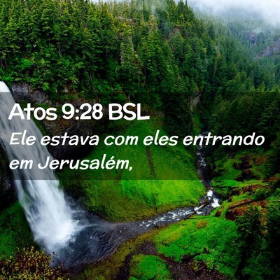 Picture 02 - Atos 9:28 BSL - Ele estava com eles entrando em - Bible Verse Picture