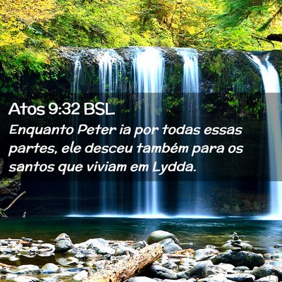 Picture 02 - Atos 9:32 BSL - Enquanto Peter ia por todas essas partes, ele - Bible Verse Picture