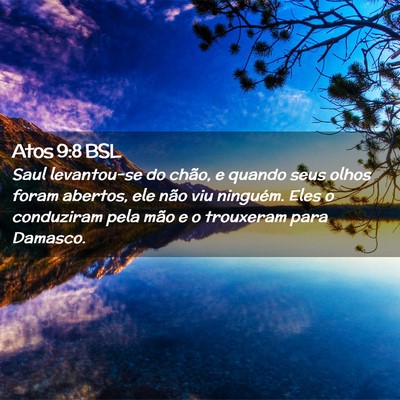 Picture 02 - Atos 9:8 BSL - Saul levantou-se do chão, e quando seus olhos - Bible Verse Picture