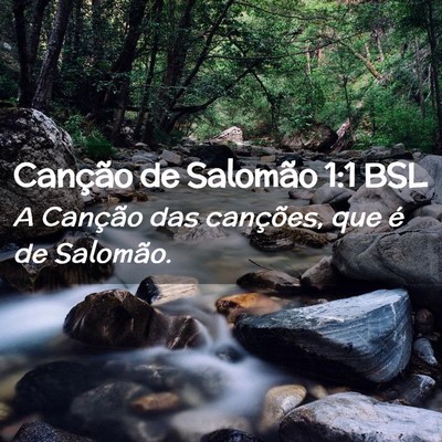 Picture 02 - Canção de Salomão 1:1 BSL - A Canção das canções, que é de - Bible Verse Picture