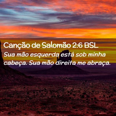 Picture 02 - Canção de Salomão 2:6 BSL - Sua mão esquerda está sob minha cabeça. Sua - Bible Verse Picture