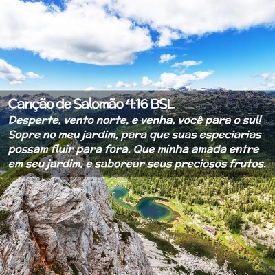 Picture 02 - Canção de Salomão 4:16 BSL - Desperte, vento norte, e venha, você para o sul! - Bible Verse Picture