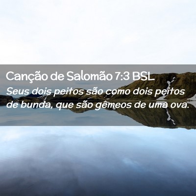Picture 02 - Canção de Salomão 7:3 BSL - Seus dois peitos são como dois peitos de bunda, - Bible Verse Picture