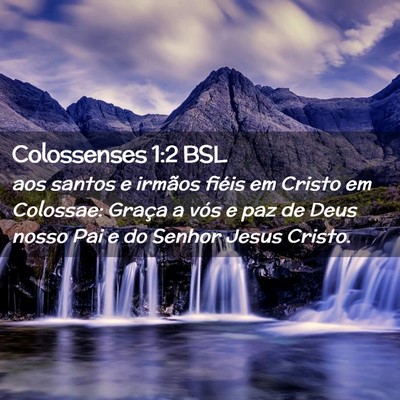 Picture 02 - Colossenses 1:2 BSL - aos santos e irmãos fiéis em Cristo em - Bible Verse Picture
