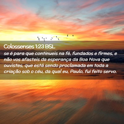 Picture 02 - Colossenses 1:23 BSL - se é para que continueis na fé, fundados e - Bible Verse Picture