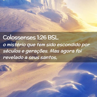 Picture 02 - Colossenses 1:26 BSL - o mistério que tem sido escondido por séculos e - Bible Verse Picture