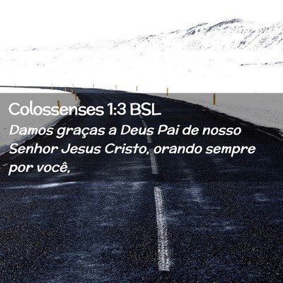 Picture 02 - Colossenses 1:3 BSL - Damos graças a Deus Pai de nosso Senhor Jesus - Bible Verse Picture