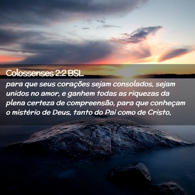 Picture 02 - Colossenses 2:2 BSL - para que seus corações sejam consolados, sejam - Bible Verse Picture
