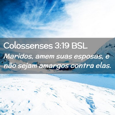 Picture 02 - Colossenses 3:19 BSL - Maridos, amem suas esposas, e não sejam amargos - Bible Verse Picture